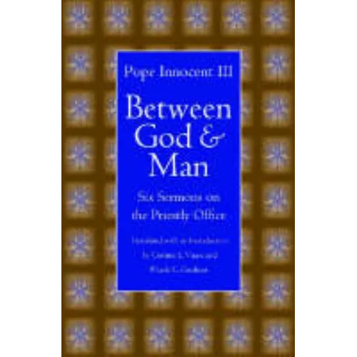 Between God and Man: Six Sermons on the Priestly Office