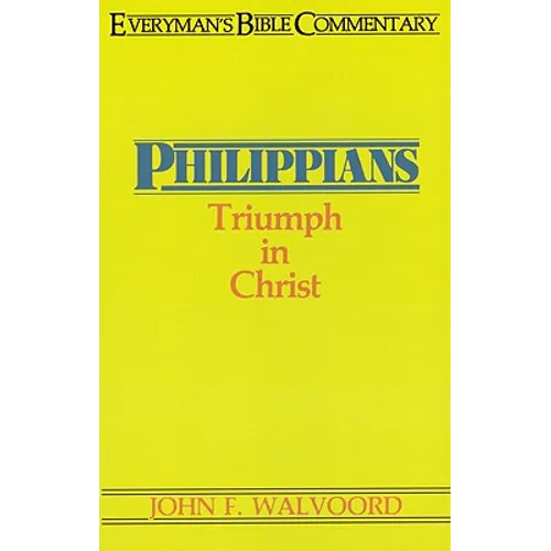 Philippians- Everyman's Bible Commentary: Triumph in Christ