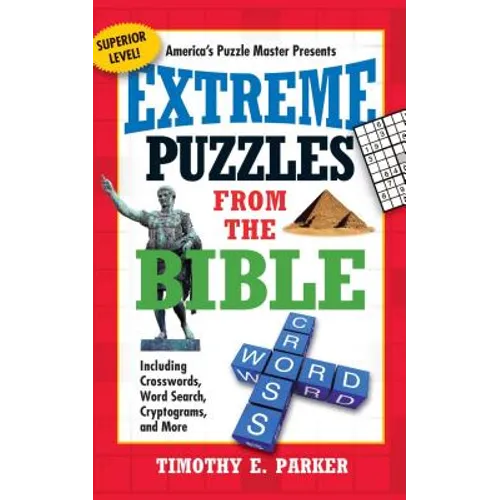 Extreme Puzzles from the Bible: Including Crosswords, Word Search, Cryptograms, and More