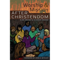 Worship and Mission After Christendom
