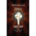Reflections on Praise and Worship from a Biblical Perspective
