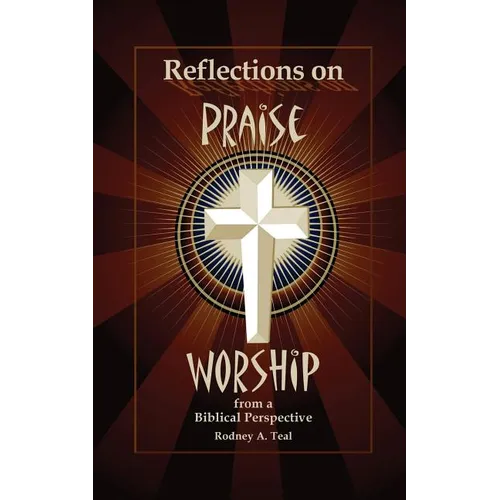 Reflections on Praise and Worship from a Biblical Perspective