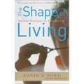 The Shape of Living: Spiritual Directions for Everyday Life