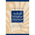 Christian Religious Education: Sharing Our Story and Vision