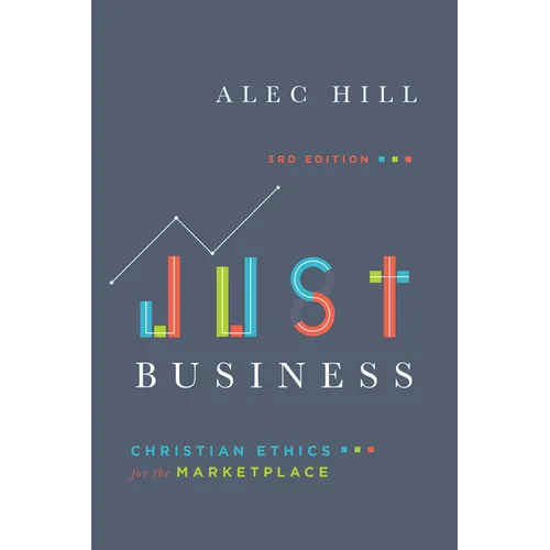 Just Business: Christian Ethics for the Marketplace