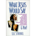 What Jesus Would Say: To Rush Limbaugh, Madonna, Bill Clinton, Michael Jordan, Bart Simpson, and You