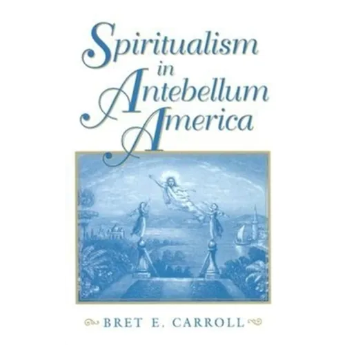 Spiritualism in Antebellum America