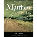 The Matthew Journey: A Discipleship Manual Through the Gospel of Matthew