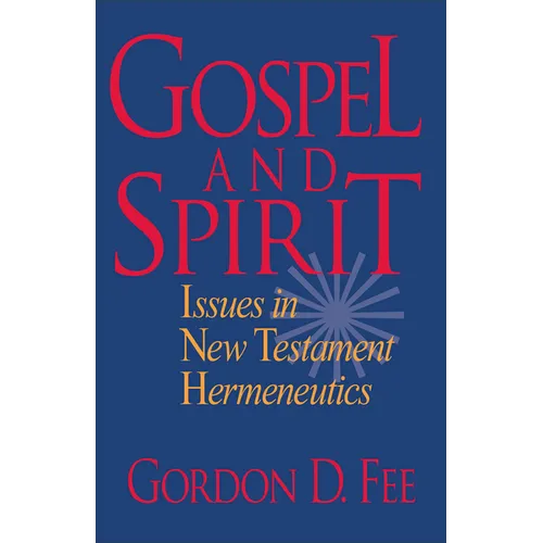 Gospel and Spirit: Issues in New Testament Hermeneutics