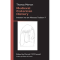 Medieval Cistercian History: Initiation Into the Monastic Tradition 9 Volume 43