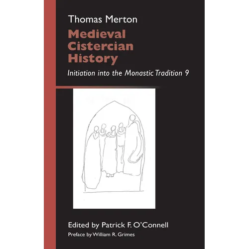 Medieval Cistercian History: Initiation Into the Monastic Tradition 9 Volume 43