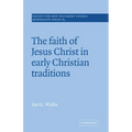 The Faith of Jesus Christ in Early Christian Traditions