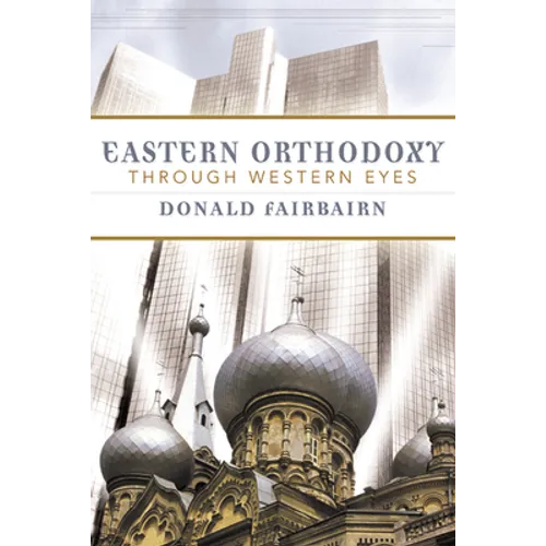 Eastern Orthodoxy Through Western Eyes