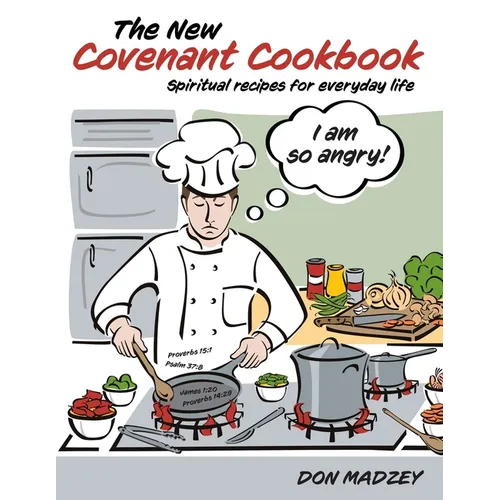 The New Covenant Cookbook: Spiritual recipes for everyday life