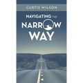 Navigating the Narrow Way