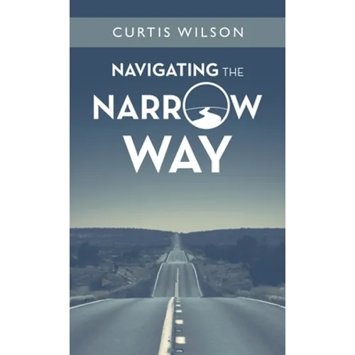 Navigating the Narrow Way