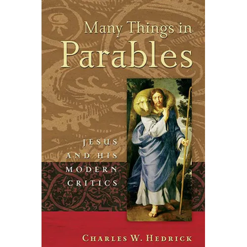 Many Things in Parables: Jesus and His Modern Critics