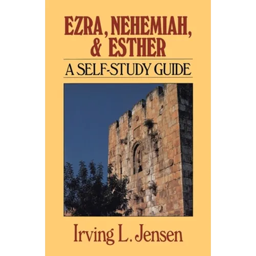 Ezra, Nehemiah, and Esther: A Self-Study Guide