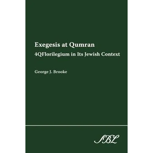 Exegesis at Qumran: 4qflorilegium in Its Jewish Context