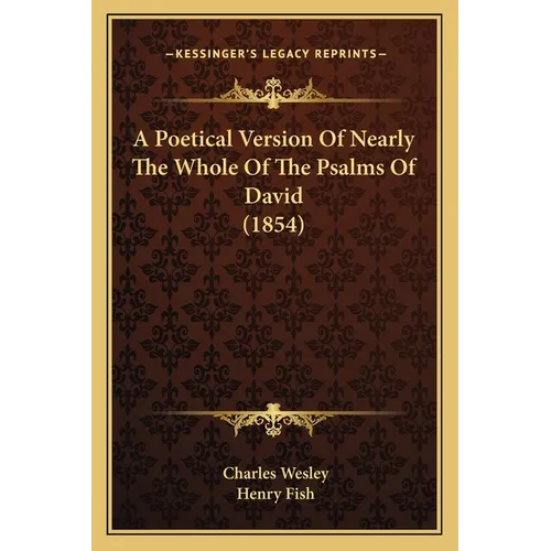 A Poetical Version Of Nearly The Whole Of The Psalms Of David (1854)