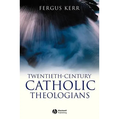 Twentieth-Century Catholic Theologians