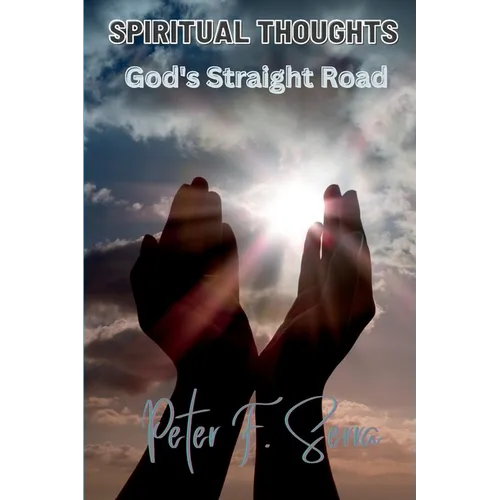 SPIRITUAL THOUGHTS God's Straight Road