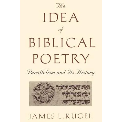 The Idea of Biblical Poetry: Parallelism and Its History