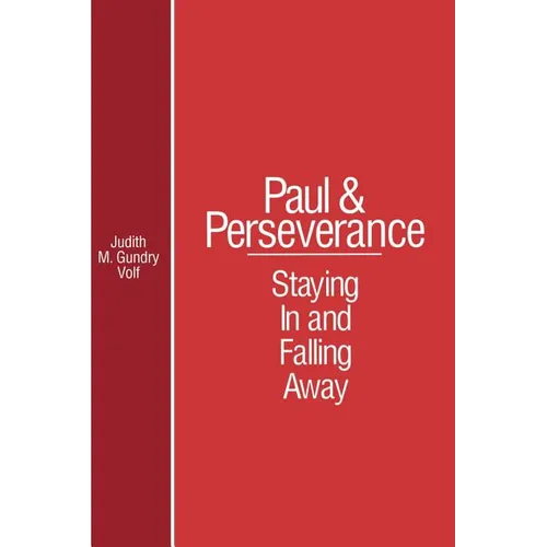 Paul and Perserverance: Staying in and Falling Away