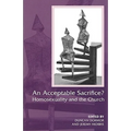 An Acceptable Sacrifice?: Homosexuality and the Church