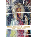 Studying Pauls Letters: Contemporary Perspectives and Methods