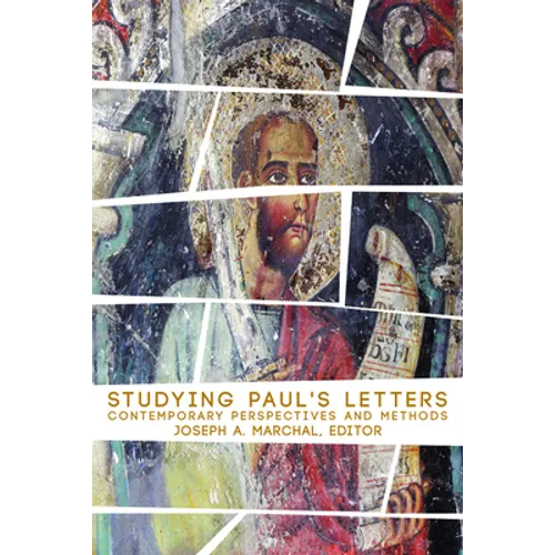 Studying Pauls Letters: Contemporary Perspectives and Methods