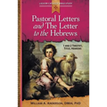 Pastoral Letters and the Letter to the Hebrews: 1 and 2 Timothy, Titus, Hebrews
