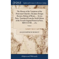 The History of the Variations of the Protestant Churches. By James Benign Bossuet, Bishop of Meaux, ... In two Parts. Translated From the Sixth Editio