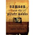 A Samson and the Pirate Monks: Calling Men to Authentic Brotherhood