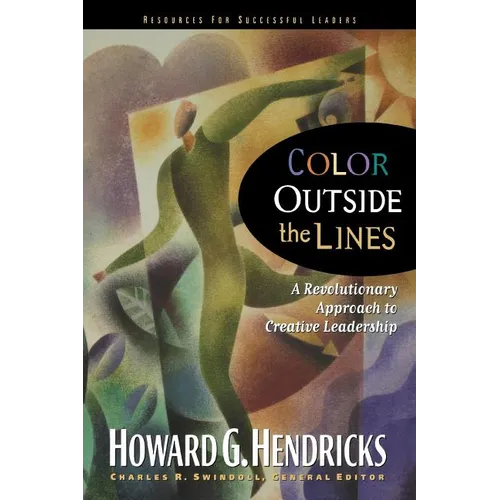 The Color Outside the Lines: A Revolutionary Approach to Creative Leadership