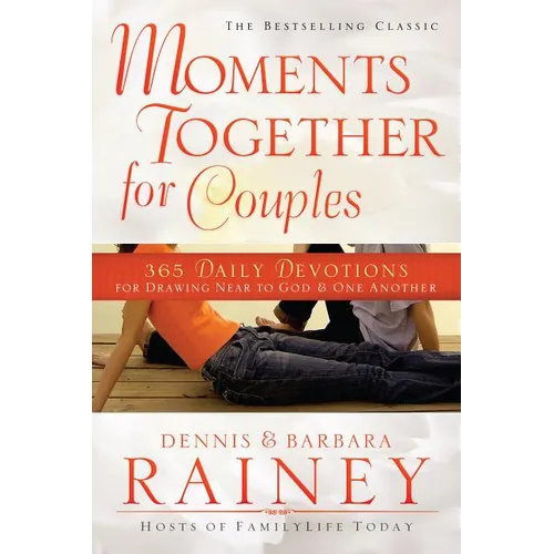 Moments Together for Couples: 365 Daily Devotions for Drawing Near to God & One Another