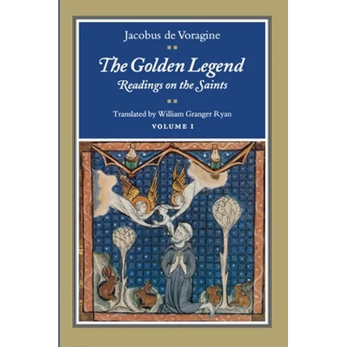 The Golden Legend, Volume I: Readings on the Saints