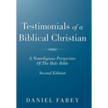 Testimonials of a Biblical Christian: A Nonreligious Perspective of the Holy Bible