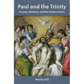Paul and the Trinity: Persons, Relations, and the Pauline Letters
