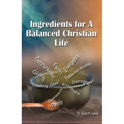 Ingredients for a Balanced Christian Life