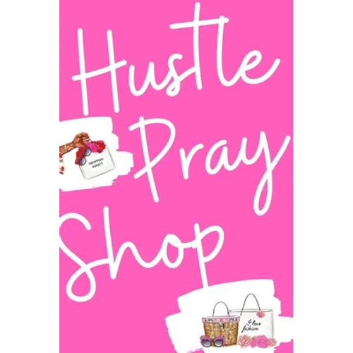 Hustle, Pray & Shop Journal