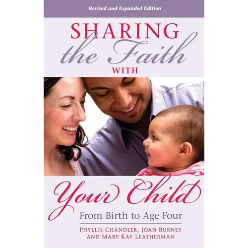Sharing the Faith with Your Child: From Birth to Age Four