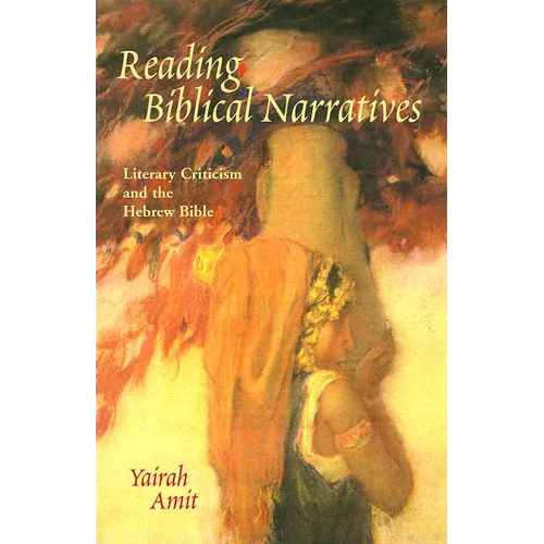 Reading Biblical Narratives: Literary Criticism and the Hebrew Bible