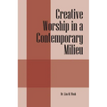 Creative Worship in a Contemporary Milieu