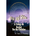 Rise and Shine: A Trilogy on Revival For the Christian