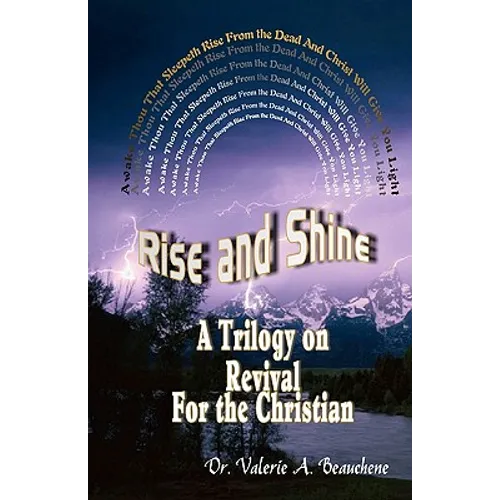 Rise and Shine: A Trilogy on Revival For the Christian