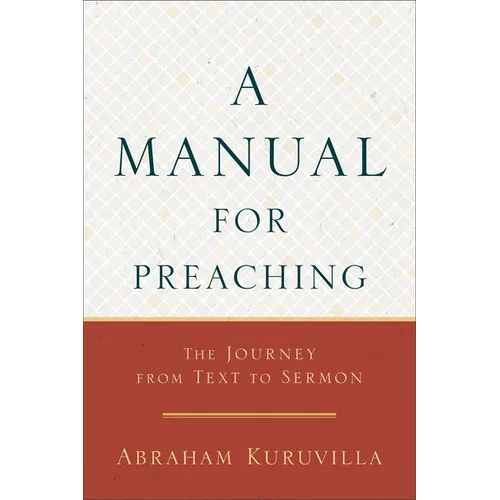 A Manual for Preaching: The Journey from Text to Sermon