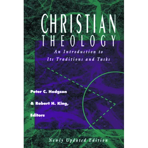 Christian Theology: An Introduction to It's Traditions and Tasks