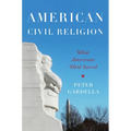 American Civil Religion: What Americans Hold Sacred