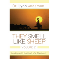 They Smell Like Sheep, Volume 2: Leading with the Heart of a Shepherd